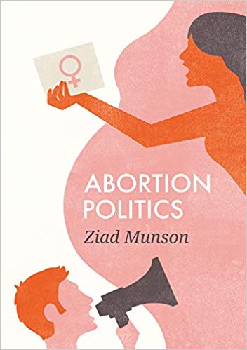 Cover of Ziad Munson book, Abortion Politics