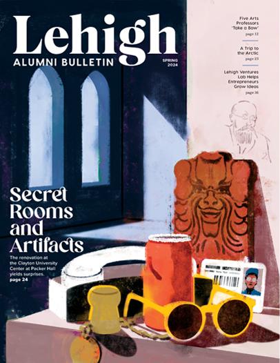 Cover of Lehigh Alumni Bulletin, spring 2024 edition, featuring an illustration of various artifacts and the headline 'secret rooms and ancient artifacts'