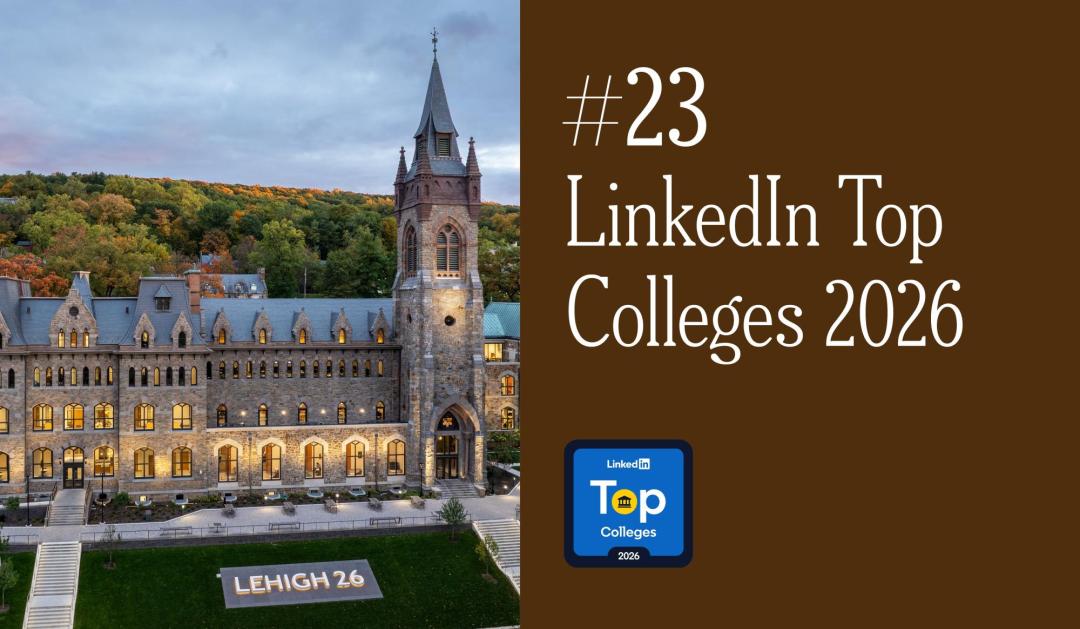 Lehigh University ranked #23 in LinkedIn Top Colleges 2026